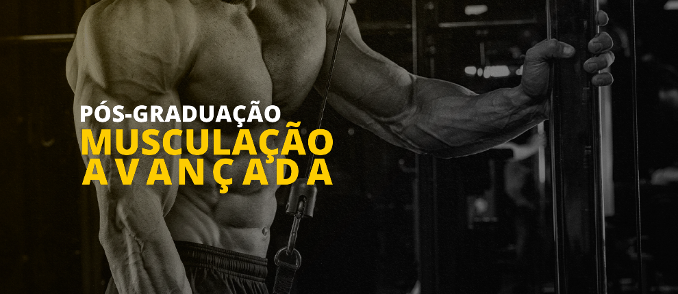 MUSCULAÇÃO AVANÇADA