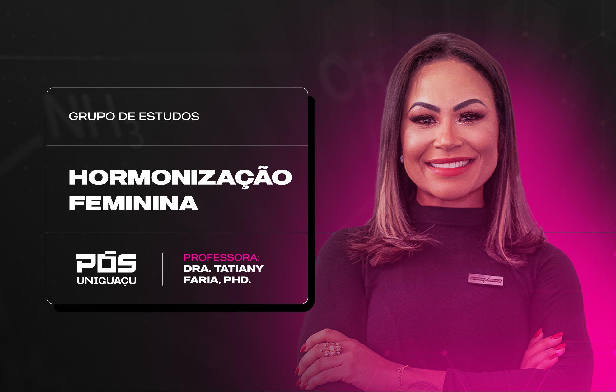 HORMONIZAÇÃO FEMININA - Dra. Tatiany Faria, PhD