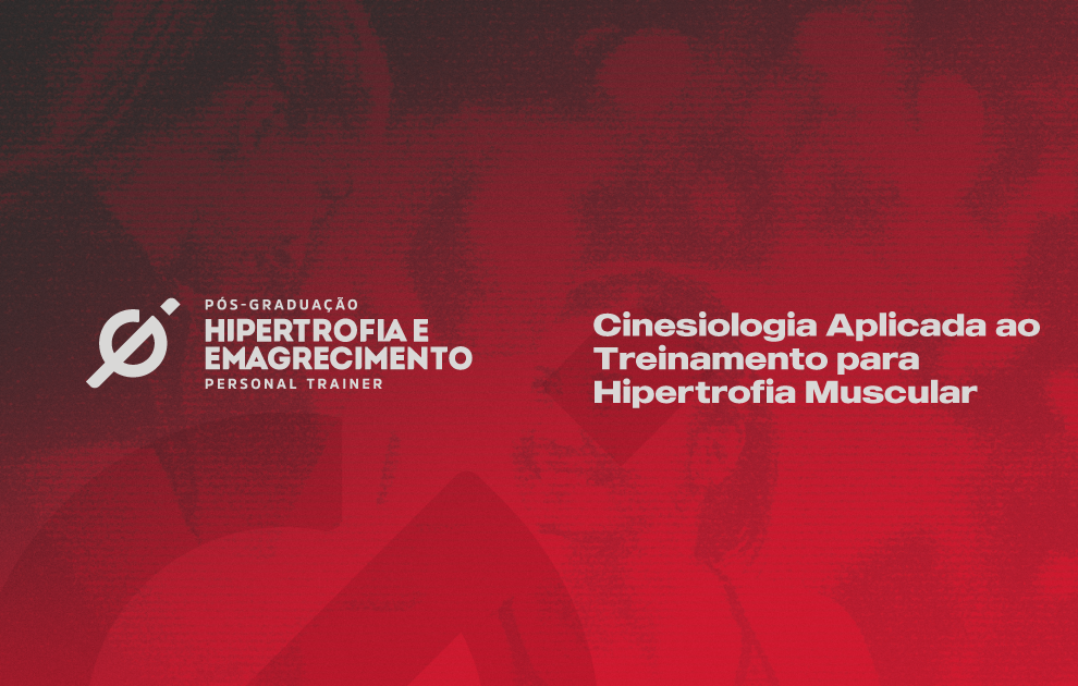 CINESIOLOGIA APLICADA AO TREINAMENTO PARA HIPERTROFIA MUSCULAR