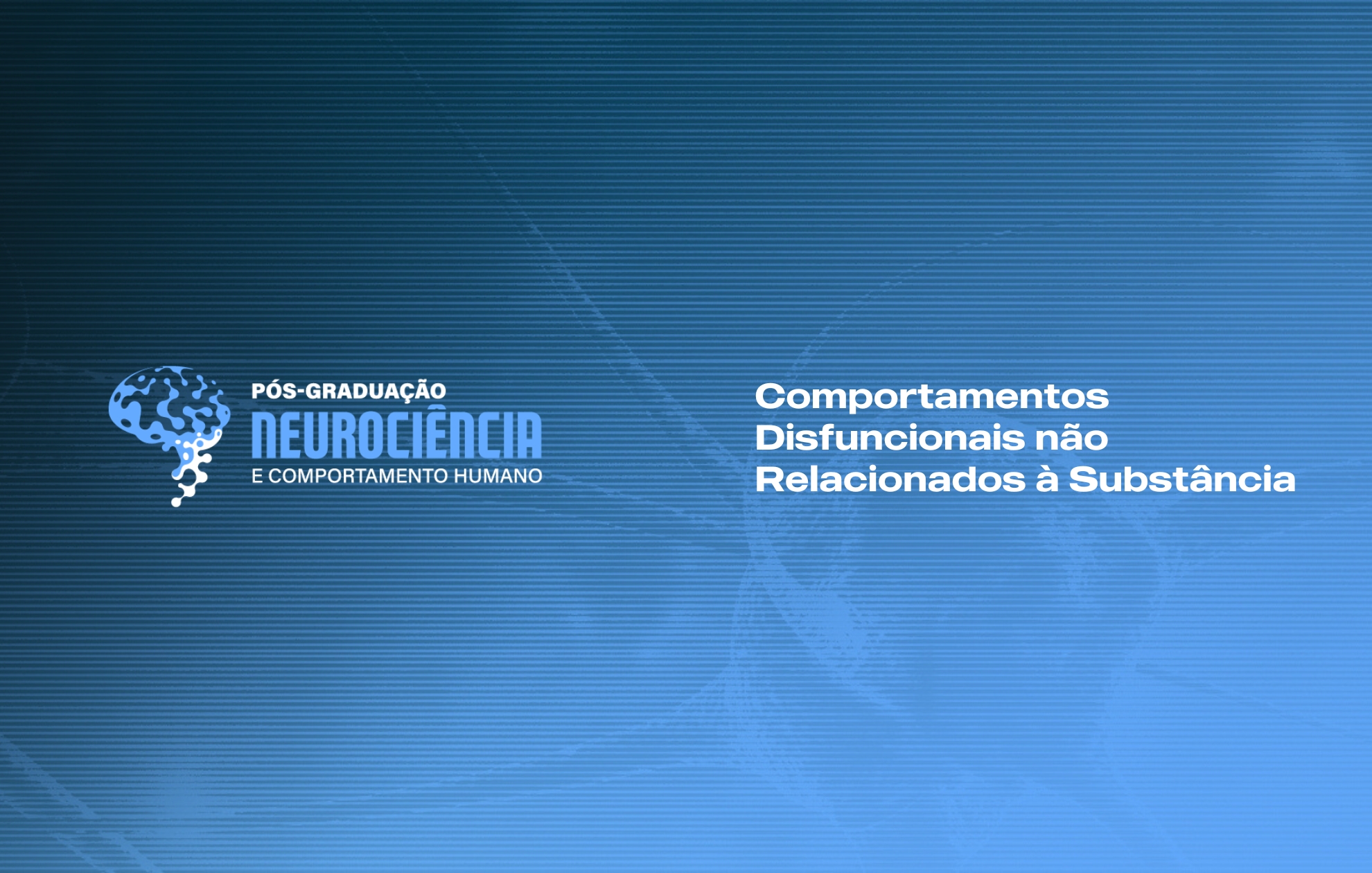 COMPORTAMENTOS DISFUNCIONAIS NÃO RELACIONADOS À SUBSTÂNCIAS