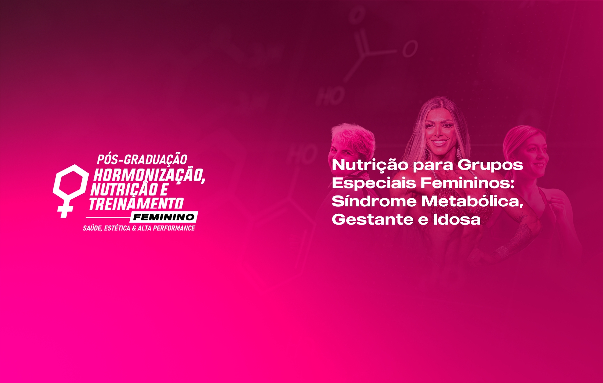 NUTRIÇÃO PARA GRUPOS ESPECIAIS FEMININOS: SÍNDROME METABÓLICA, GESTANTE E IDOSA