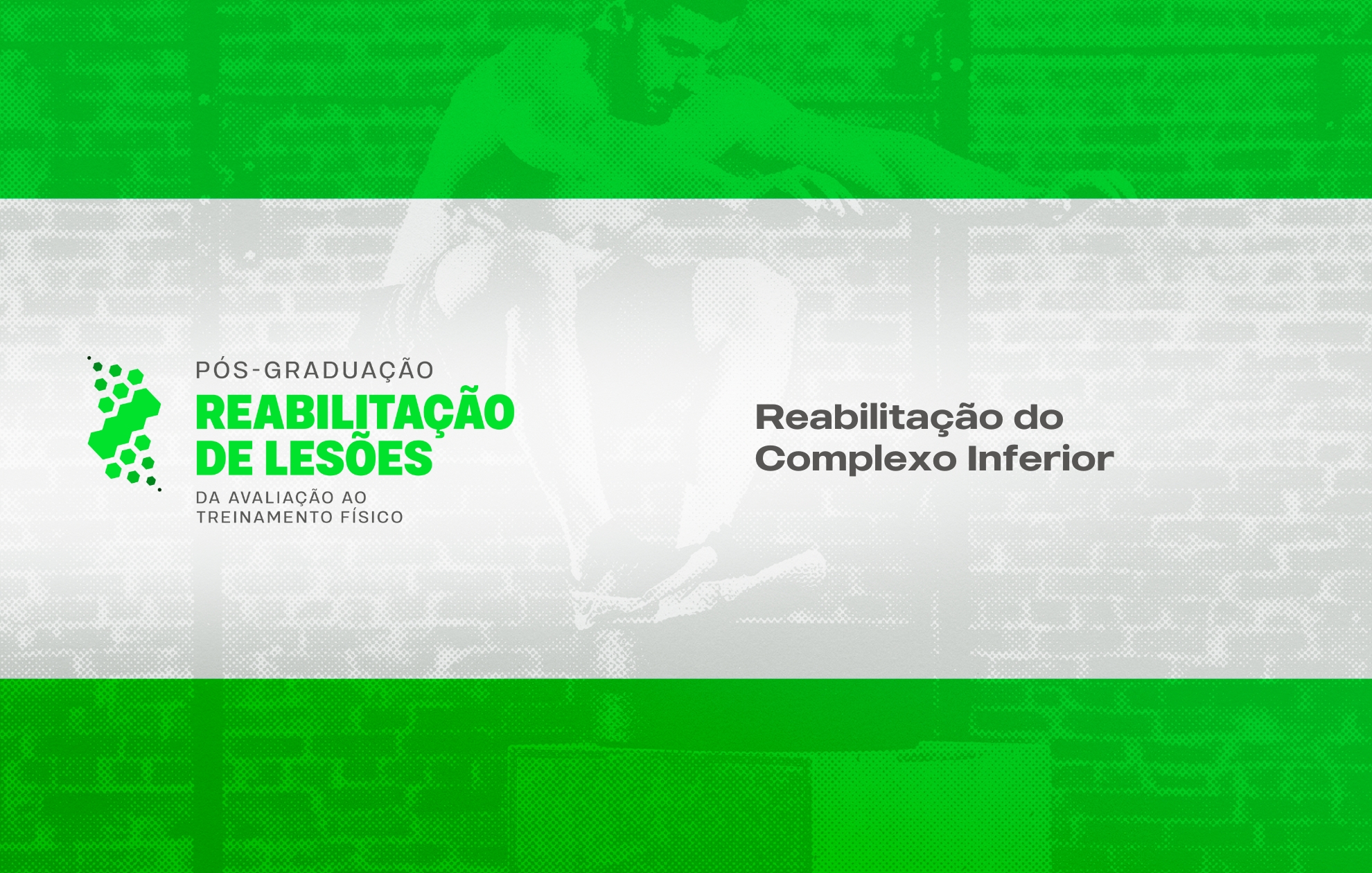 REABILITAÇÃO DO COMPLEXO INFERIOR