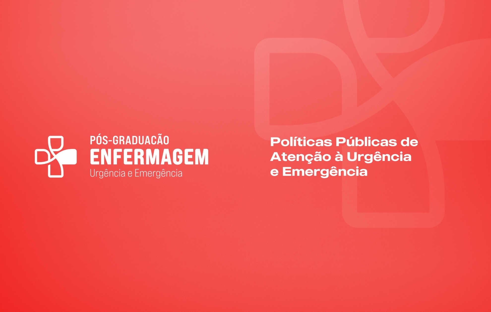 POLÍTICAS PÚBLICAS DE ATENÇÃO À URGÊNCIA E EMERGÊNCIA