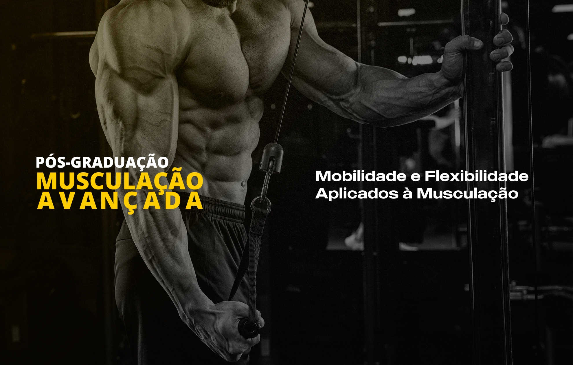 MOBILIDADE E FLEXIBILIDADE APLICADOS À MUSCULAÇÃO 